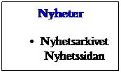 Textruta: Nyheter
Nyhetsarkivet
Nyhetssidan
 
